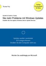Cover-Bild Schritt für Schritt in Farbe: Nie mehr Probleme mit Windows Updates