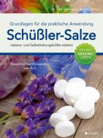 Cover-Bild Schüßler-Salze Lebens- und Selbstheilungskräfte stärken - Grundlagen für die praktische Anwendung