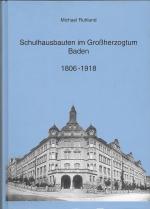 Cover-Bild Schulhausbauten im Grossherzogtum Baden 1806-1918