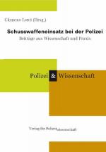 Cover-Bild Schusswaffeneinsatz bei der Polizei: Beiträge aus Wissenschaft und Praxis 2001
