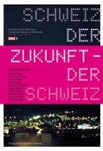 Cover-Bild Schweiz der Zukunft – Zukunft der Schweiz
