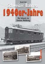 Cover-Bild Schweizer Bahnen 1940er-Jahre
