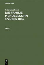 Cover-Bild Sebastian Hensel: Die Familie Mendelssohn 1729 bis 1847 / Sebastian Hensel: Die Familie Mendelssohn 1729 bis 1847. Band 1