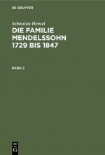 Cover-Bild Sebastian Hensel: Die Familie Mendelssohn 1729 bis 1847 / Sebastian Hensel: Die Familie Mendelssohn 1729 bis 1847. Band 2