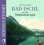 Cover-Bild Sehnsuchtsort Bad Ischl und das Salzkammergut