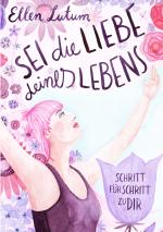 Cover-Bild Sei die Liebe deines Lebens
