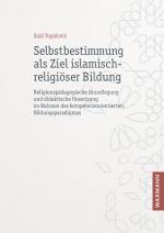 Cover-Bild Selbstbestimmung als Ziel islamisch-religiöser Bildung