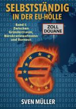 Cover-Bild Selbstständig in der EU-Hölle, Band 1