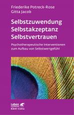 Cover-Bild Selbstzuwendung, Selbstakzeptanz, Selbstvertrauen (Leben Lernen, Bd. 163)