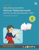 Cover-Bild Selfpublishing Arbeitshilfen: Aktiver Nebenerwerb mit Print-on-Demand-Büchern + KDP