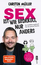 Cover-Bild Sex ist wie Brokkoli, nur anders – Ein Aufklärungsbuch für die ganze Familie