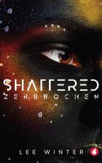 Cover-Bild Shattered - Zerbrochen