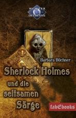Cover-Bild Sherlock Holmes 5: Sherlock Holmes und die seltsamen Särge