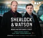 Cover-Bild Sherlock & Watson – Neues aus der Baker Street: Tödliches Duett auf der Thor-Brücke (Fall 20)