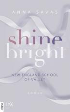 Cover-Bild Shine Bright - New England School of Ballet