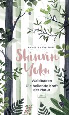 Cover-Bild Shinrin Yoku - Waldbaden. Die heilende Kraft der Natur