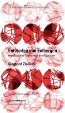 Cover-Bild Siegfried Zielinski. Entwerfen und Entbergen. Flusser Lectures
