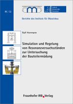 Cover-Bild Simulation und Regelung von Resonanzversuchsständen zur Untersuchung der Bauteilermüdung