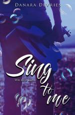 Cover-Bild Sing to me / Sing to me: Wicked Love