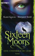 Cover-Bild Sixteen Moons - Eine unsterbliche Liebe