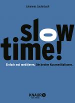Cover-Bild Slowtime! Einfach mal meditieren. Die besten Kurzmeditationen.