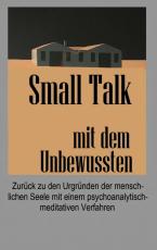 Cover-Bild Small Talk mit dem Unbewussten