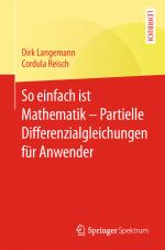 Cover-Bild So einfach ist Mathematik – Partielle Differenzialgleichungen für Anwender