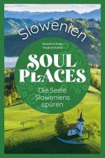 Cover-Bild Soul Places Slowenien – Die Seele Sloweniens spüren