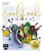 Cover-Bild Soulfood Bowls – 80 Wohlfühl-Rezepte mit Aromenfeuerwerk