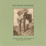 Cover-Bild Souvenir de Rome Souvenire de Rome. Ansichten aus Rom und Umgebung von Angelo Uggeri (1754–1837)