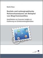 Cover-Bild Soziale und netnographische Netzwerkanalysen am Beispiel von Blog-Communities.
