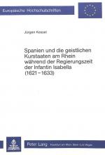 Cover-Bild Spanien und die geistlichen Kurstaaten am Rhein waehrend der Regierungszeit der Infantin Isabella (1621-1633)