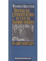 Cover-Bild Spanische Literatur des 19. und 20. Jahrhunderts in Grundzügen