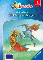 Cover-Bild Spannende Rittergeschichten - Leserabe ab 1. Klasse - Erstlesebuch für Kinder ab 6 Jahren