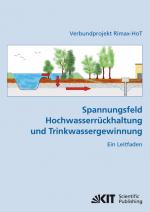 Cover-Bild Spannungsfeld Hochwasserrückhaltung und Trinkwassergewinnung : ein Leitfaden; [Verbundprojekt Rimax-HoT]
