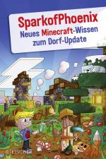 Cover-Bild SparkofPhoenix: Neues Minecraft-Wissen zum Dorf-Update