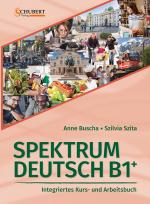 Cover-Bild Spektrum Deutsch B1+: Integriertes Kurs- und Arbeitsbuch für Deutsch als Fremdsprache