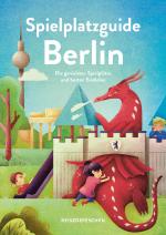 Cover-Bild Spielplatzguide Berlin - Reiseführer für Familien