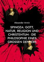 Cover-Bild Spinoza: Gott, Natur, Religion und Christentum - Die Philosophie eines großen Denkers