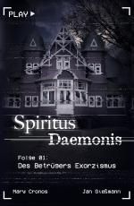 Cover-Bild Spiritus Daemonis - Folge 1: Des Betrügers Exorzismus