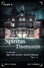 Cover-Bild Spiritus Daemonis - Folge 2: Des Patienten Auferstehung (Teil 1)