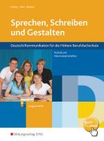 Cover-Bild Sprechen, Schreiben und Gestalten - Deutsch/Kommunikation für die Höhere Berufsfachschule Technik und Naturwissenschaften in Nordrhein-Westfalen