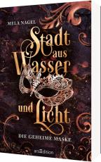 Cover-Bild Stadt aus Wasser und Licht – Die geheime Maske (Stadt aus Wasser und Licht 2)