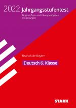 Cover-Bild STARK Jahrgangsstufentest Realschule 2022 - Deutsch 6. Klasse - Bayern