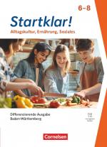Cover-Bild Startklar! - Alltagskultur, Ernährung, Soziales - Differenzierende Ausgabe Baden-Württemberg ab 2026 - 6.-8. Schuljahr