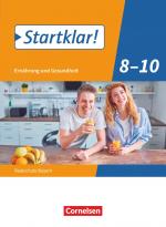 Cover-Bild Startklar! - Ernährung und Gesundheit - Realschule Bayern - Ausgabe ab 2019 - 8.-10. Jahrgangsstufe