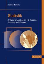 Cover-Bild Statistik - Prüfungsvorbereitung mit 100 Aufgaben, Hinweisen und Lösungen