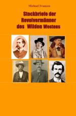 Cover-Bild Steckbriefe der Revolvermänner des Wilden Westens