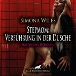 Cover-Bild Stepmom: Verführung in der Dusche | Erotik Audio Story | Erotisches Hörbuch Audio CD