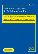 Cover-Bild Steuern und Finanzen in Ausbildung und Praxis / Körperschaftsteuer und Gewerbesteuer / Körperschaftsteuer und Gewerbesteuer